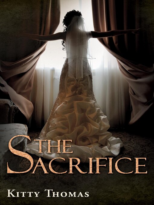 Title details for The Sacrifice by Kitty Thomas - Available
